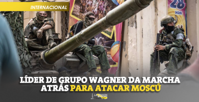 Líder de Grupo Wagner da marcha atrás para atacar Moscú